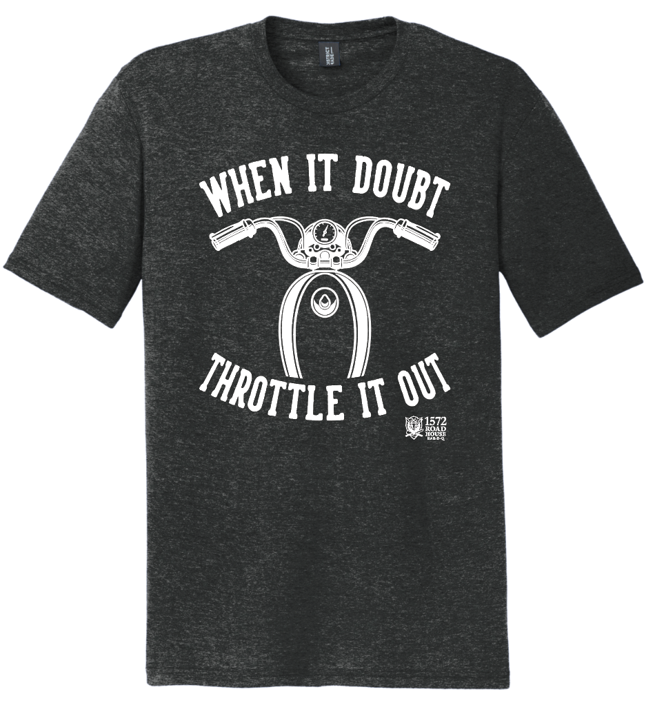 When In Doubt, Throttle It Out shirt